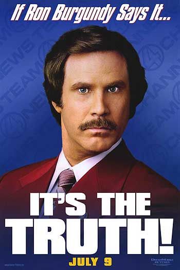 the movie poster: Anchorman: The Legend of Ron Burgundy (2004) ver3