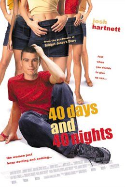 the movie poster: 40 Days and 40 Nights (2002) ver2