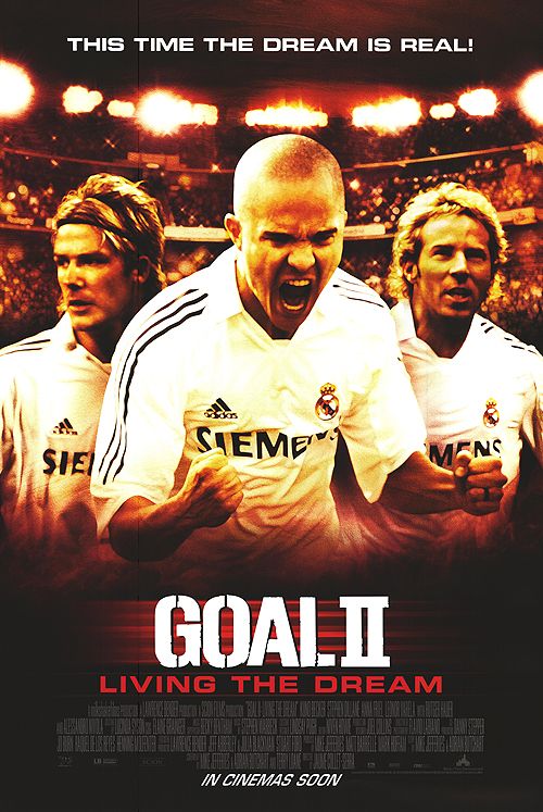 the movie poster: Goal II: Living the Dream (2007)
