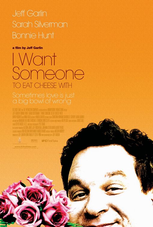 the movie poster: I Want Someone to Eat Cheese With (2007)