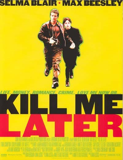 the movie poster: Kill Me Later (2001)
