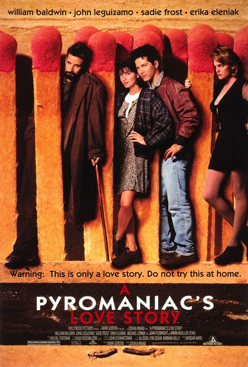 the movie poster: A Pyromaniac's Love Story (1995)