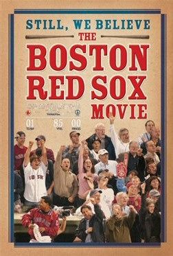 the movie poster: Still We Believe: The Boston Red Sox Movie (2004)