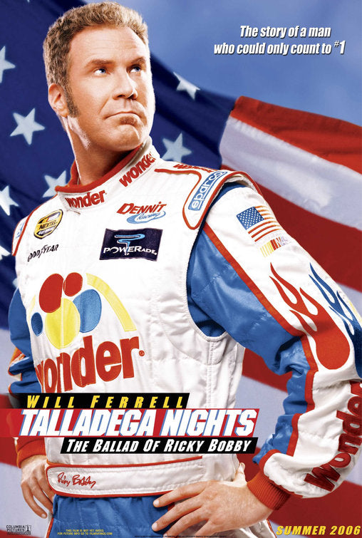 the movie poster: Talladega Nights: The Ballad of Ricky Bobby (2006)
