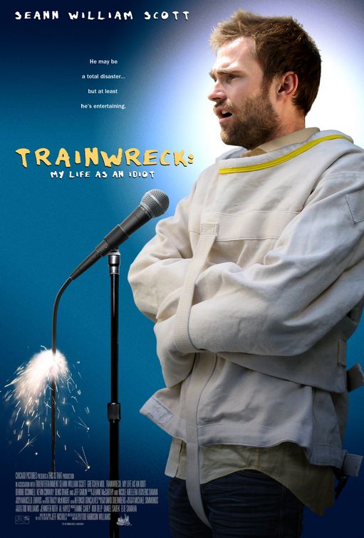 the movie poster: Trainwreck: My Life as an Idiot (2007)