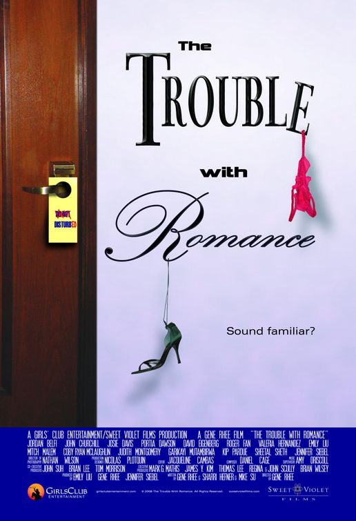 the movie poster: The Trouble with Romance (2009)