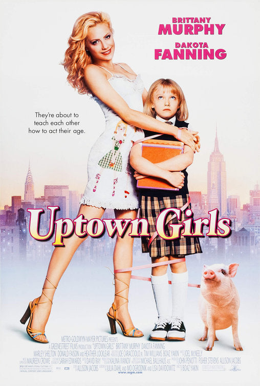 the movie poster: Uptown Girls (2003)
