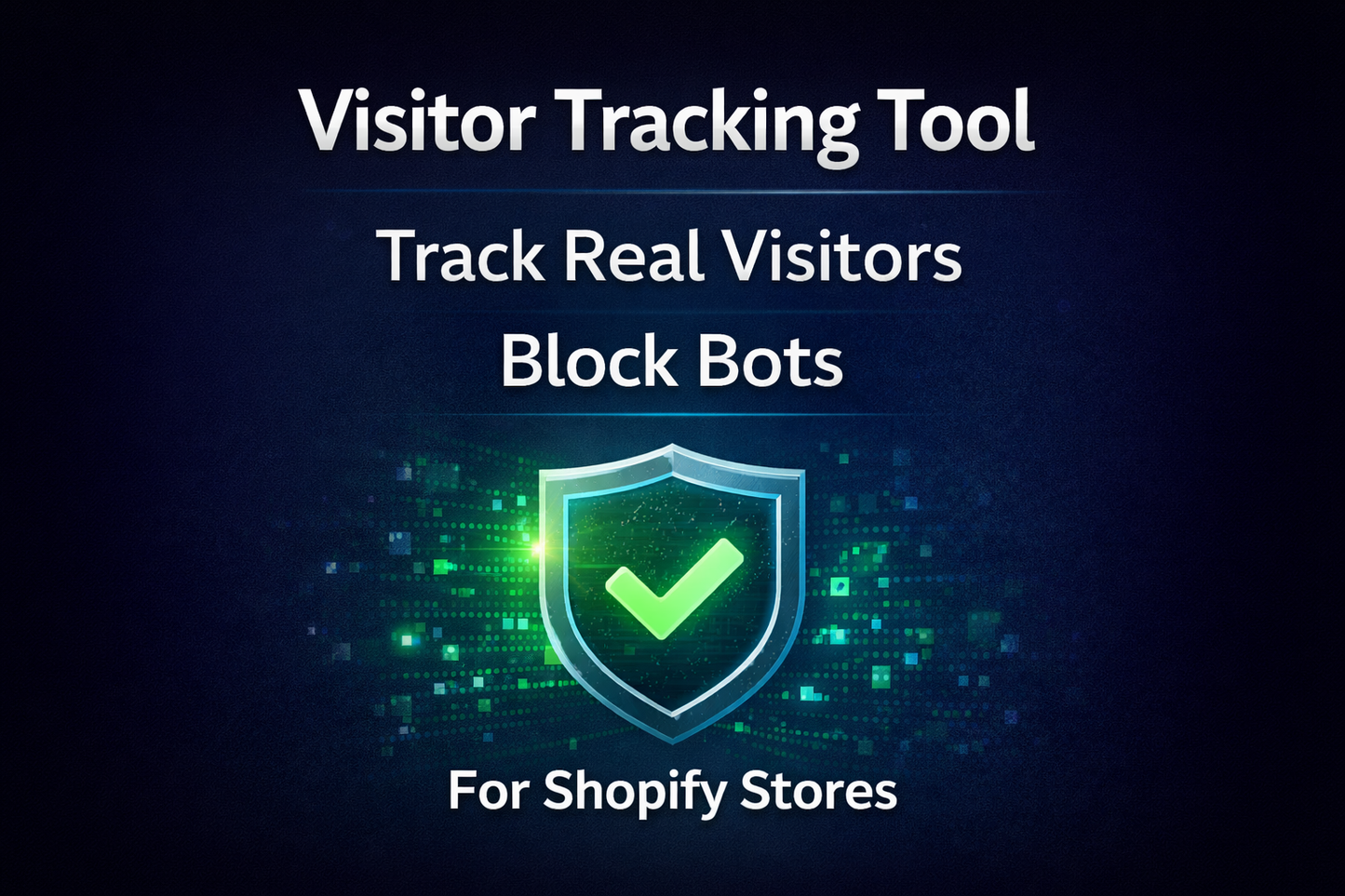 How to Block Bot Traffic on Shopify & Identify Real Visitors