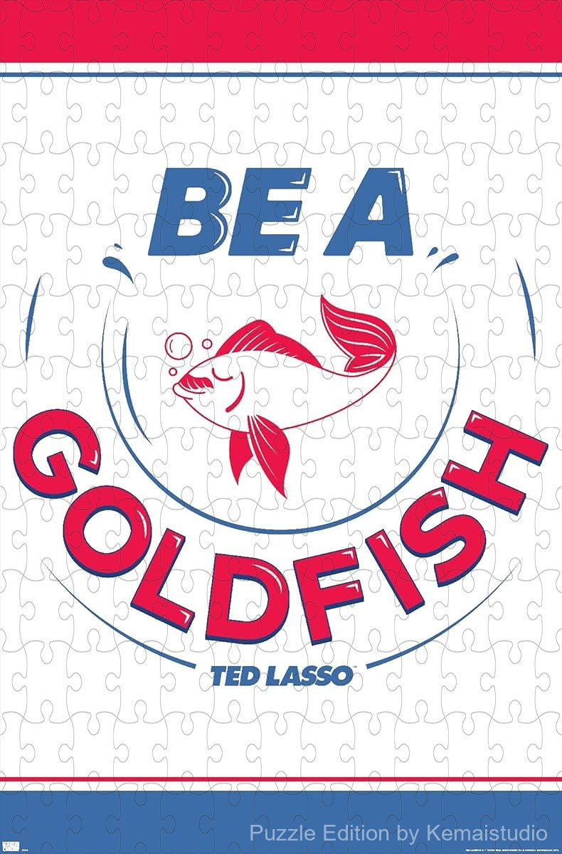 Ted Lasso's Be A Goldfish quote in a fun and inspiring 500-piece puzzle