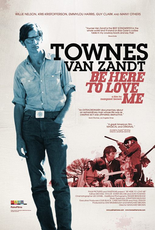 the movie poster: Be Here to Love Me: A Film About Townes Van Zandt (2005) ver2