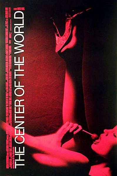 the movie poster: The Center of the World (2001)