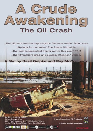 the movie poster: A Crude Awakening: The Oil Crash (2007)