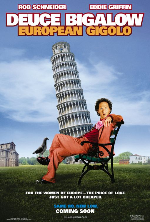 the movie poster: Deuce Bigalow: European Gigolo (2005)