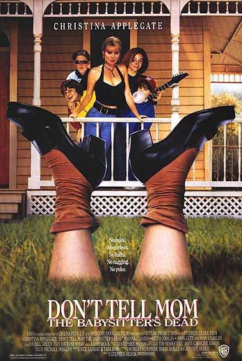 the movie poster: Don't Tell Mom the Babysitter's Dead (1991)