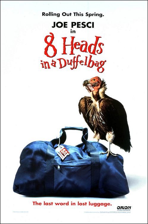 the movie poster: 8 Heads In A Duffel Bag (1997) ver3