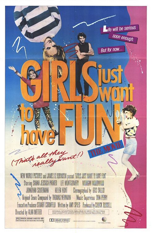 the movie poster: Girls Just Want to Have Fun (1985)