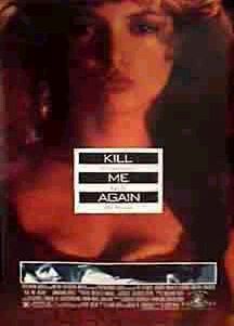 the movie poster: Kill Me Again (1989)