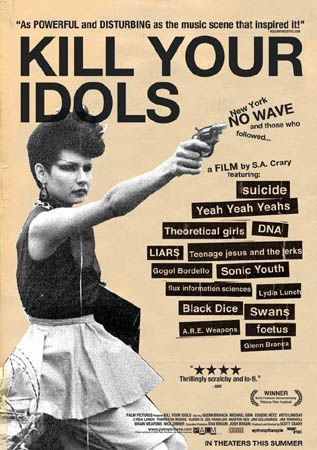 the movie poster: Kill Your Idols (2006)