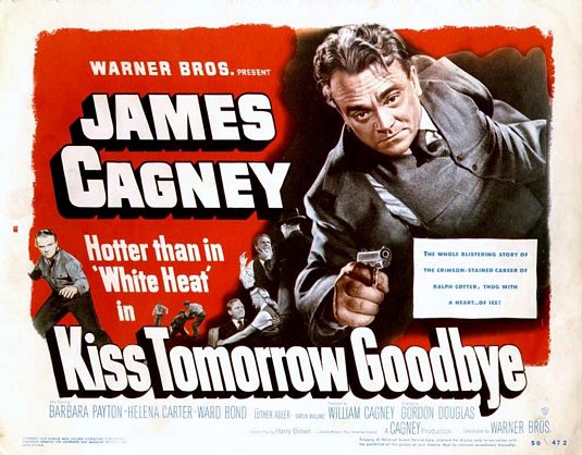 the movie poster: Kiss Tomorrow Goodbye (1950) ver2