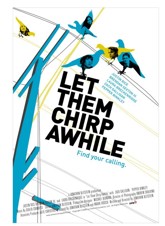 the movie poster: Let Them Chirp Awhile (2008)