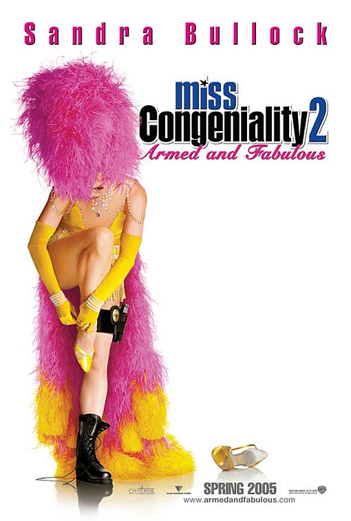 the movie poster: Miss Congeniality 2: Armed and Fabulous (2005)