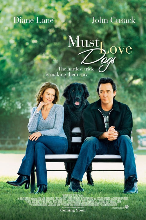 the movie poster: Must Love Dogs (2005)