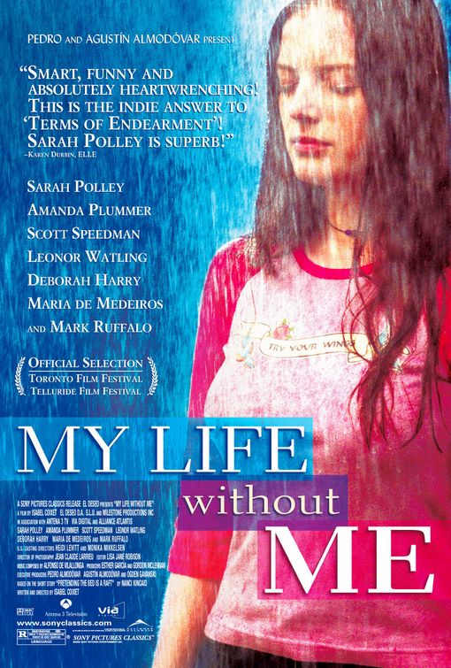 the movie poster: My Life Without Me (aka Mi Vida Sin Mi) (2003) ver2