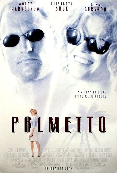 the movie poster: Palmetto (1998)