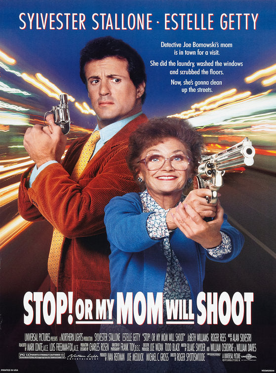 the movie poster: Stop! Or My Mom Will Shoot (1992)