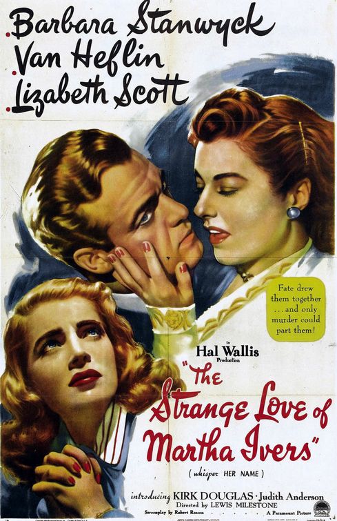 the movie poster: The Strange Love of Martha Ivers (1946)