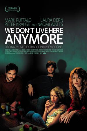 the movie poster: We Don't Live Here Anymore (2004)
