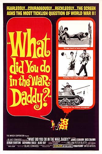 the movie poster: What Did You Do in the War, Daddy? (1966)
