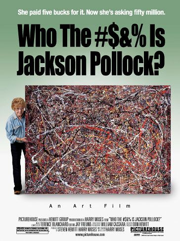 the movie poster: Who the #$&% is Jackson Pollock? (2006)