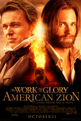 the movie poster: The Work and the Glory: American Zion (2005)