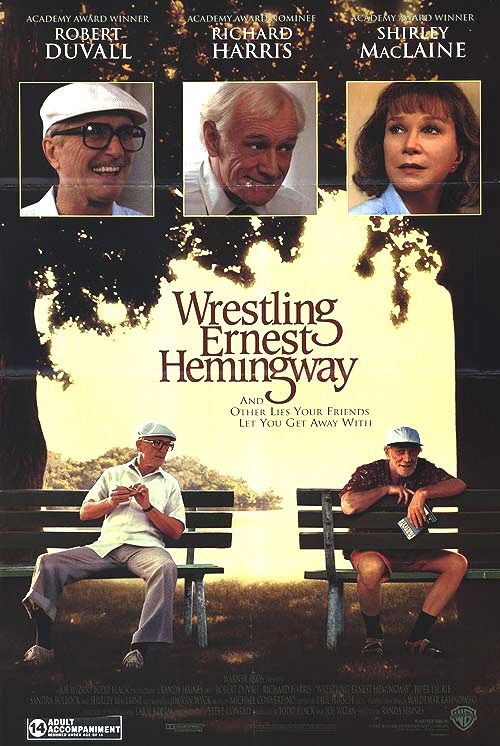 the movie poster: Wrestling Ernest Hemingway (1993)